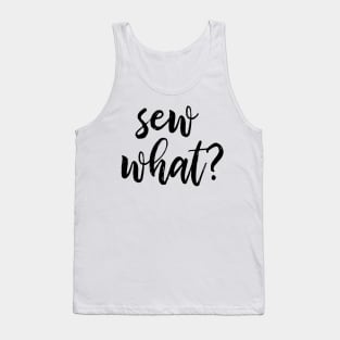 Sew What? Tank Top